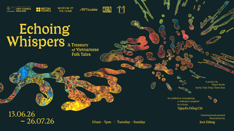 Come see our exhibition in London!  Echoing Whispers: Treasury of Vietnamese Folk Tales