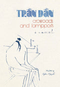 Book cover for 'crossroads and lampposts: novel' by Trán Dán, featuring a blue line drawing of a seated figure on a cream background with blue and orange text.