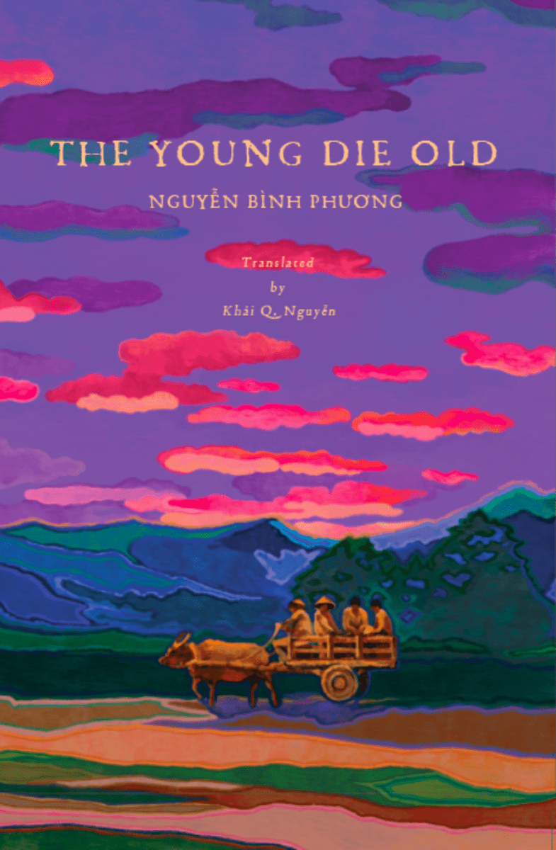 The Young Die Old by Nguyễn Bình Phương, translated by Khải Q. Nguyễn